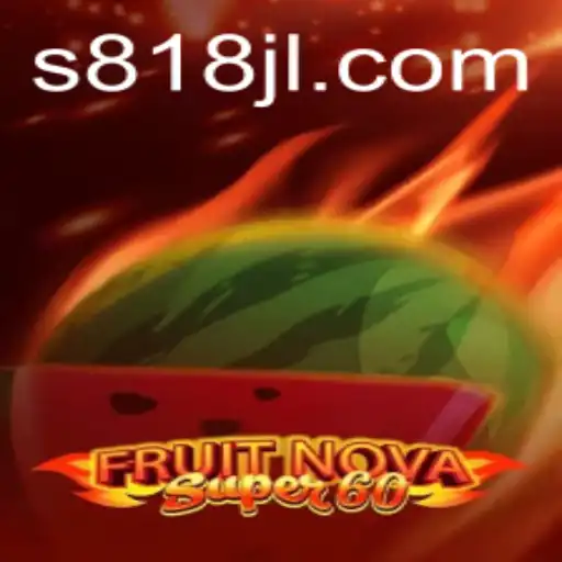 Exploring the Thrilling World of FruitNovaSuper60: A Comprehensive Guide